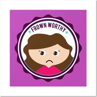 Frown Worthy Posters and Art